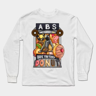 Abs are great but have you tried donuts Long Sleeve T-Shirt